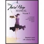 Aerial Hoop Manual - Volume 1